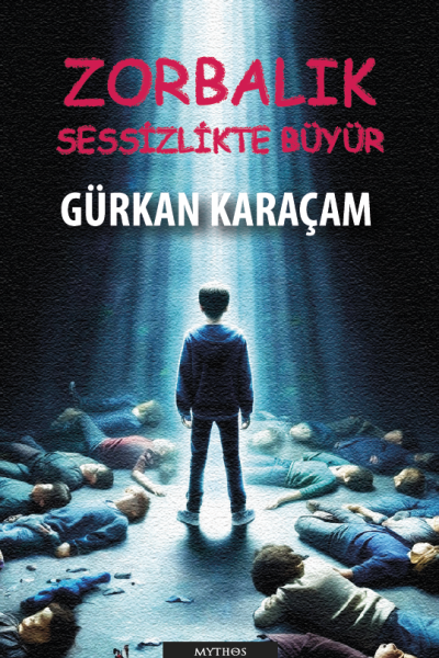 Zorbalık Sessizlikte Büyür
