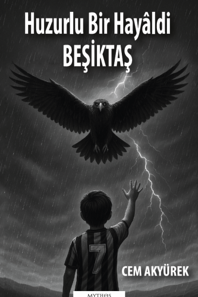 Huzurlu Bir Hayâldi Beşiktaş