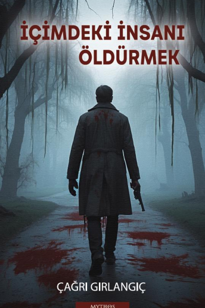 İçimdeki İnsanı Öldürmek