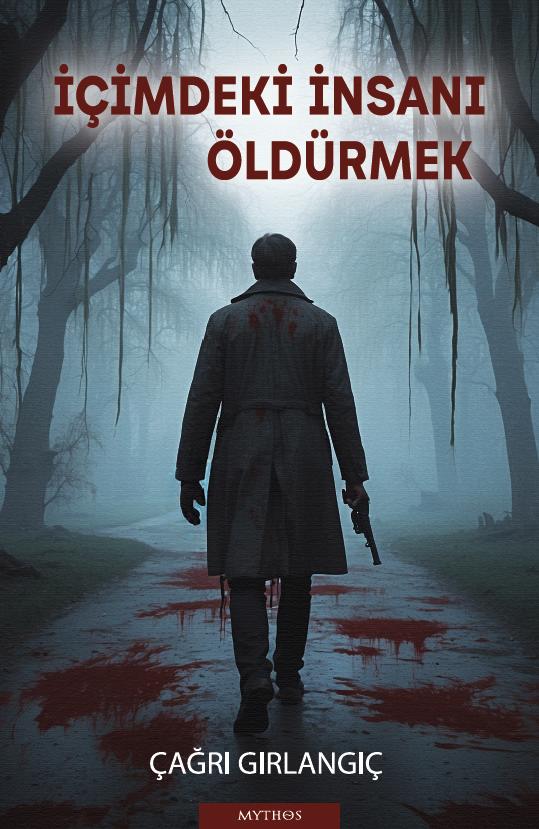 İçimdeki İnsanı Öldürmek