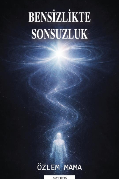 Bensizlikte Sonsuzluk