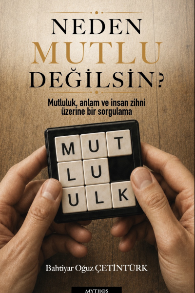 Neden Mutlu Değilsin?