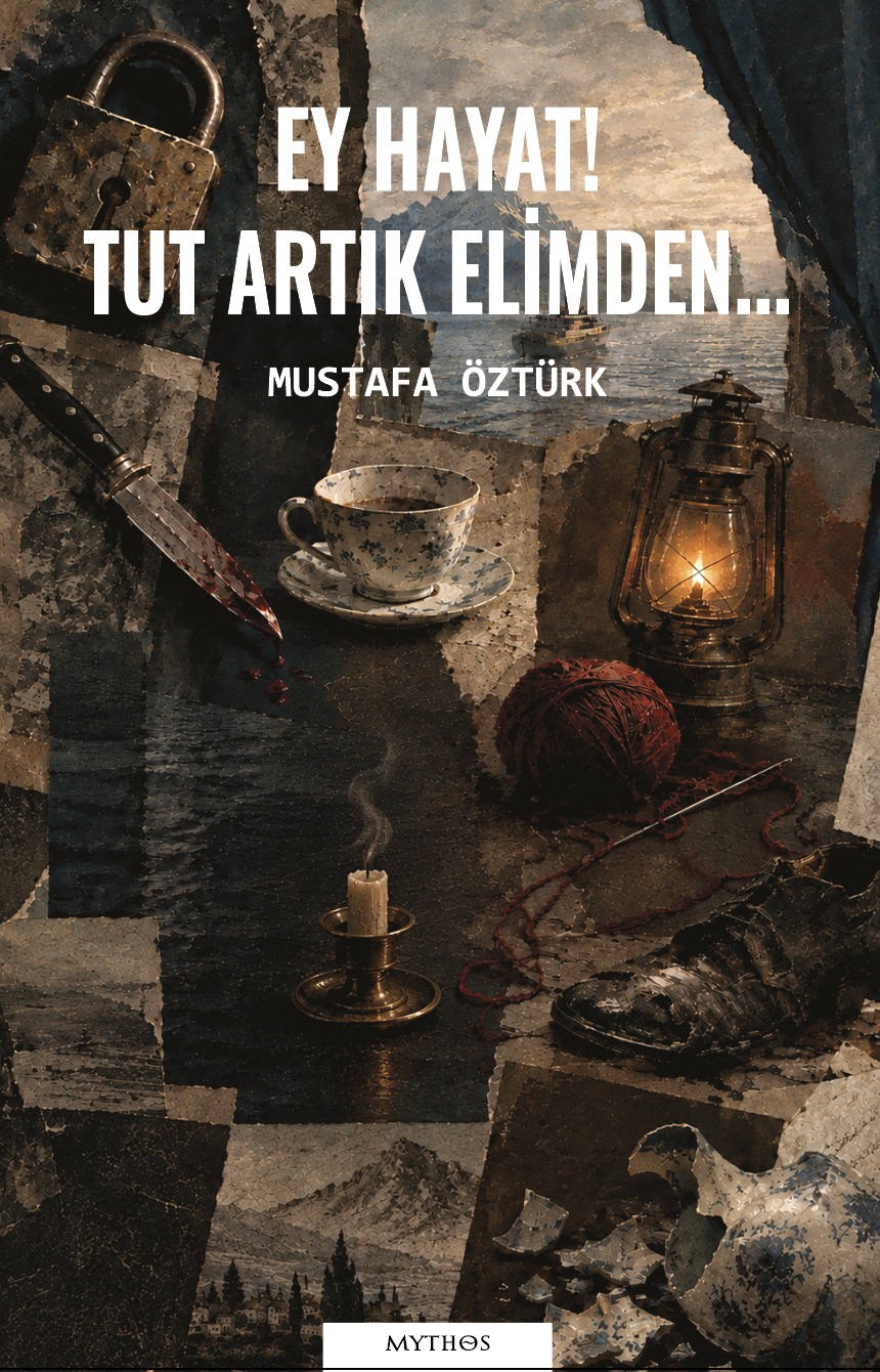 Ey Hayat! Tut Artık Elimden...